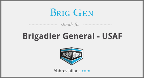 What does BRIG GEN stand for?